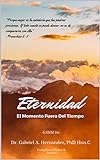 Eternidad: El momento fuera del tiempo (Spanish Edition)