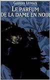 Le parfum de la Dame en noir (French Edition)