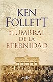 El umbral de la eternidad (The Century 3) (Spanish Edition)